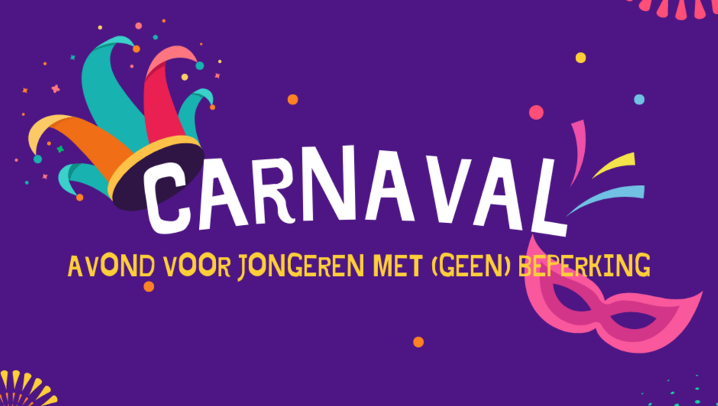 Carnaval - avond voor jongeren met (geen) beperking - 2023 in Het Podium